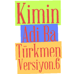 Kimin Adi ba Turkmen 6
