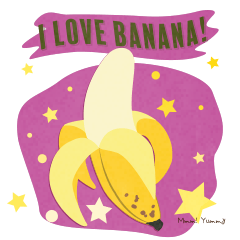 I Love Banana! Mmm! Yummy!!