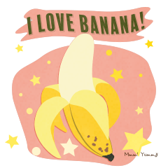 I Love Banana! Mmm! Yummy