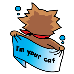 I'm your cat.
