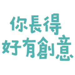 you look so creative