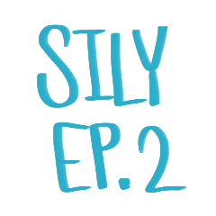 SILY EP.2